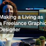 Making a Living as a Freelance Graphic Designer